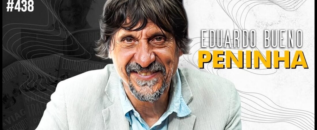 EDUARDO BUENO [PENINHA] – Flow #438 – 26 de abril de 2025