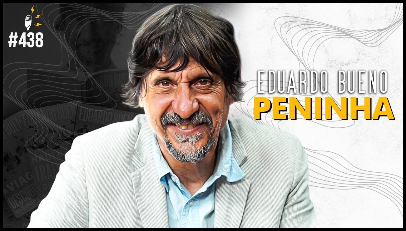 EDUARDO BUENO [PENINHA] – Flow #438 – 26 de abril de 2025