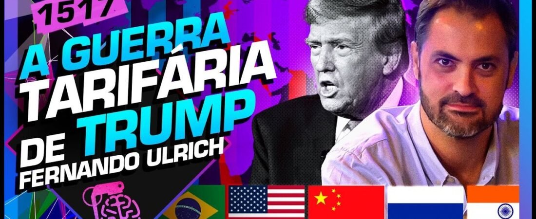 GUERRA TARIFÁRIA DO TRUMP_ FERNANDO ULRICH – Inteligência Ltda. Podcast #1517 – 30 de abril de 2025