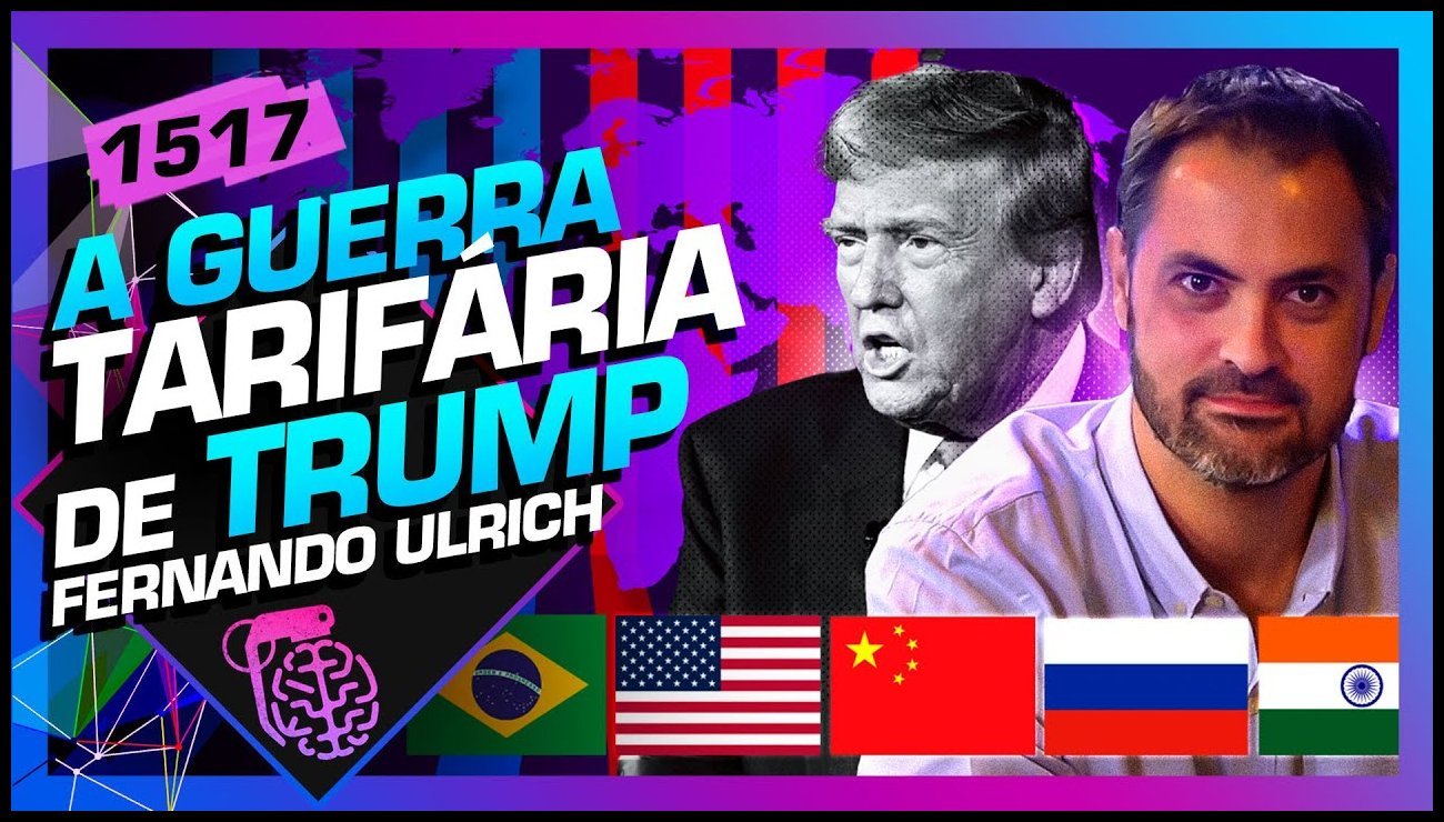 GUERRA TARIFÁRIA DO TRUMP_ FERNANDO ULRICH – Inteligência Ltda. Podcast #1517 – 30 de abril de 2025