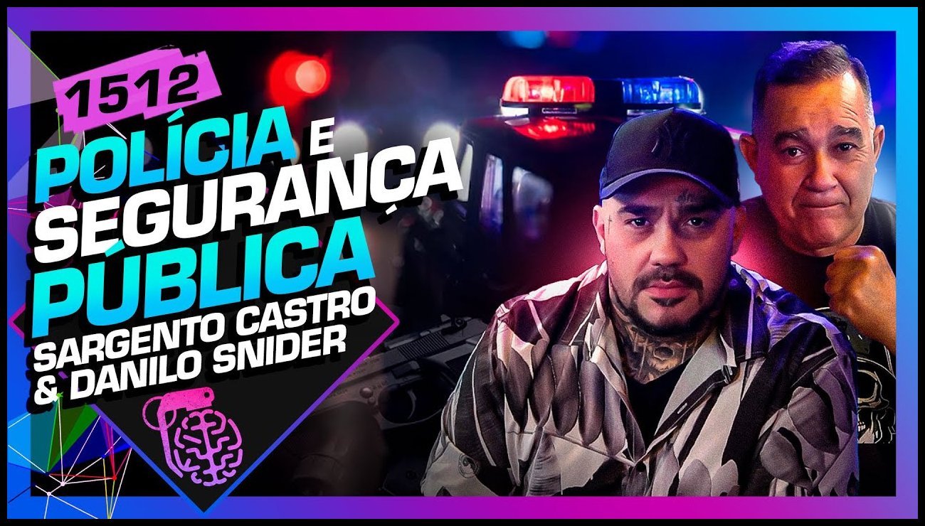 POLÍCIA E SEGURANÇA PÚBLICA_ SARGENTO CASTRO E DANILO SNIDER – Inteligência Ltda. Podcast #1512 – 25 de abril de 2025