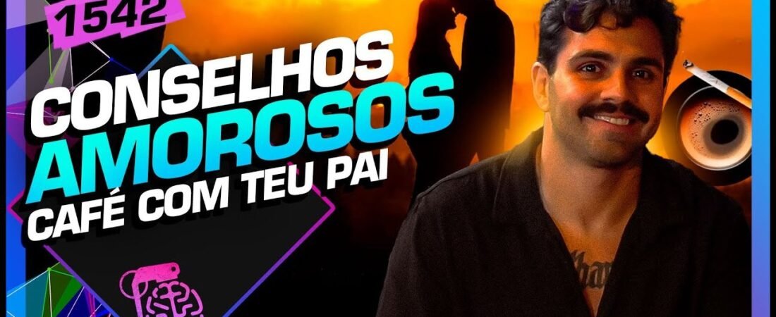 CAFÉ COM TEU PAI_ BRENO FARIA – Inteligência Ltda. Podcast #1542 – 27 de maio de 2025