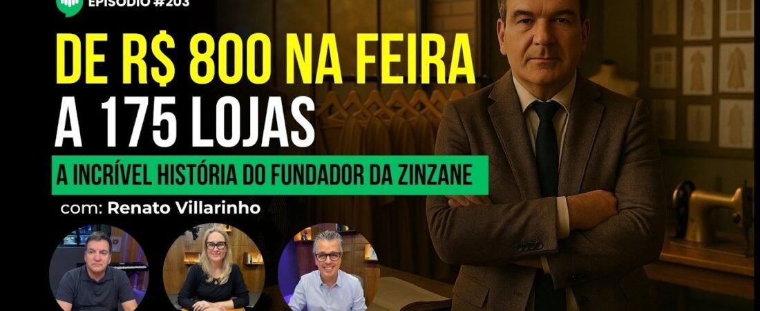 Como construir uma MARCA DE SUCESSO _ Ep 203 _ com Renato Villarinho – 20 de maio de 2025