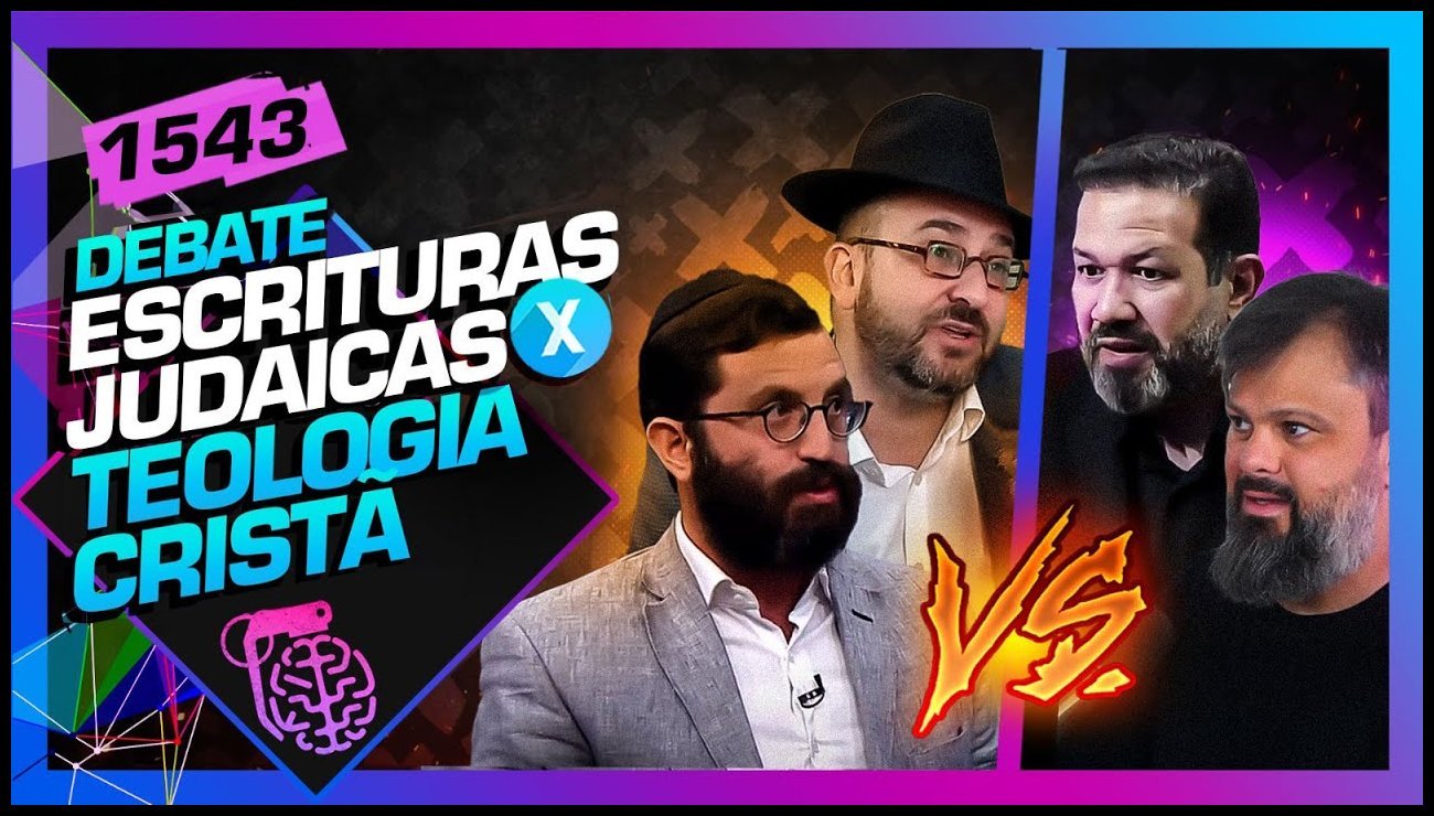 DEBATE_ TEOLOGIA CRISTÃ X ESCRITURAS JUDAICAS – Inteligência Ltda. Podcast #1543 – 28 de maio de 2025