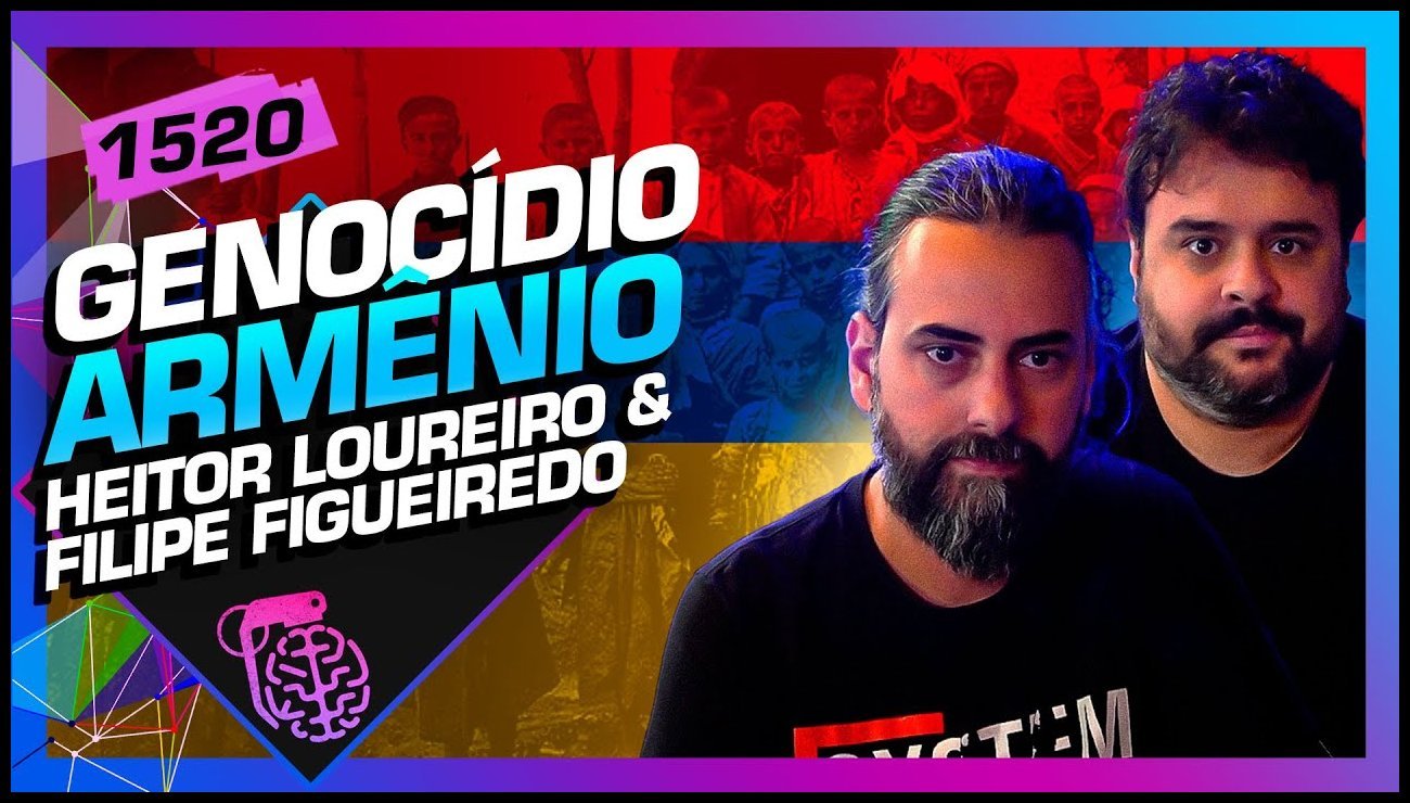 GENOCÍDIO ARMÊNIO: FILIPE FIGUEIREDO E HEITOR LOUREIRO – Inteligência Ltda. Podcast #1520 – 03 de maio de 2025