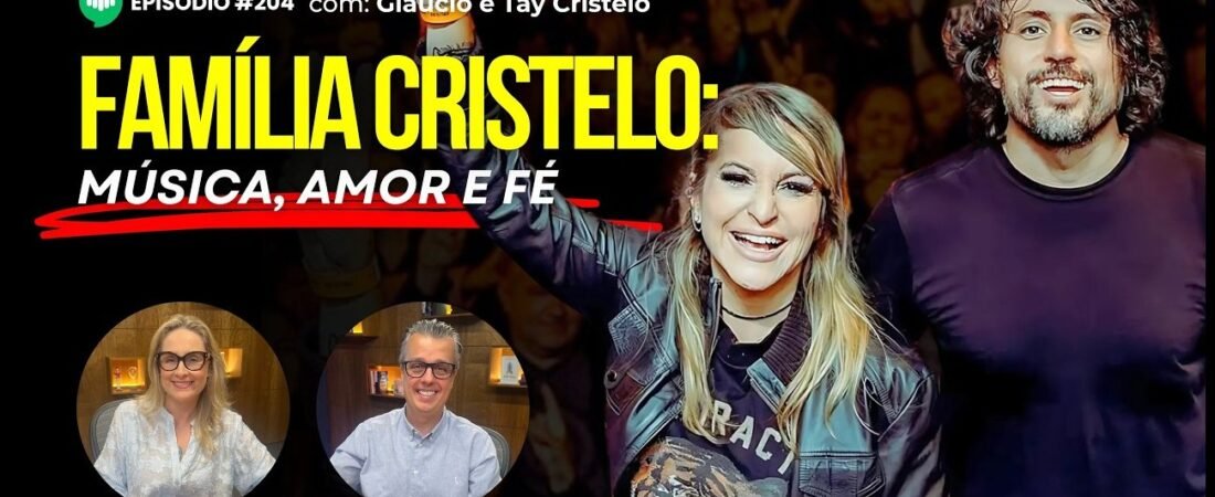 Música e Propósito: Como o Piano Rock inspira através da arte | Ep 204 | com Glaucio e Tay Cristelo – 22 de maio de 2025