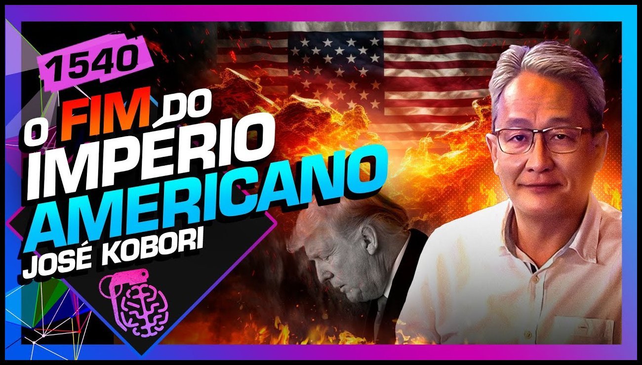 O FIM DO IMPÉRIO AMERICANO__ JOSÉ KOBORI – Inteligência Ltda. Podcast #1540 – 24 de maio de 2025