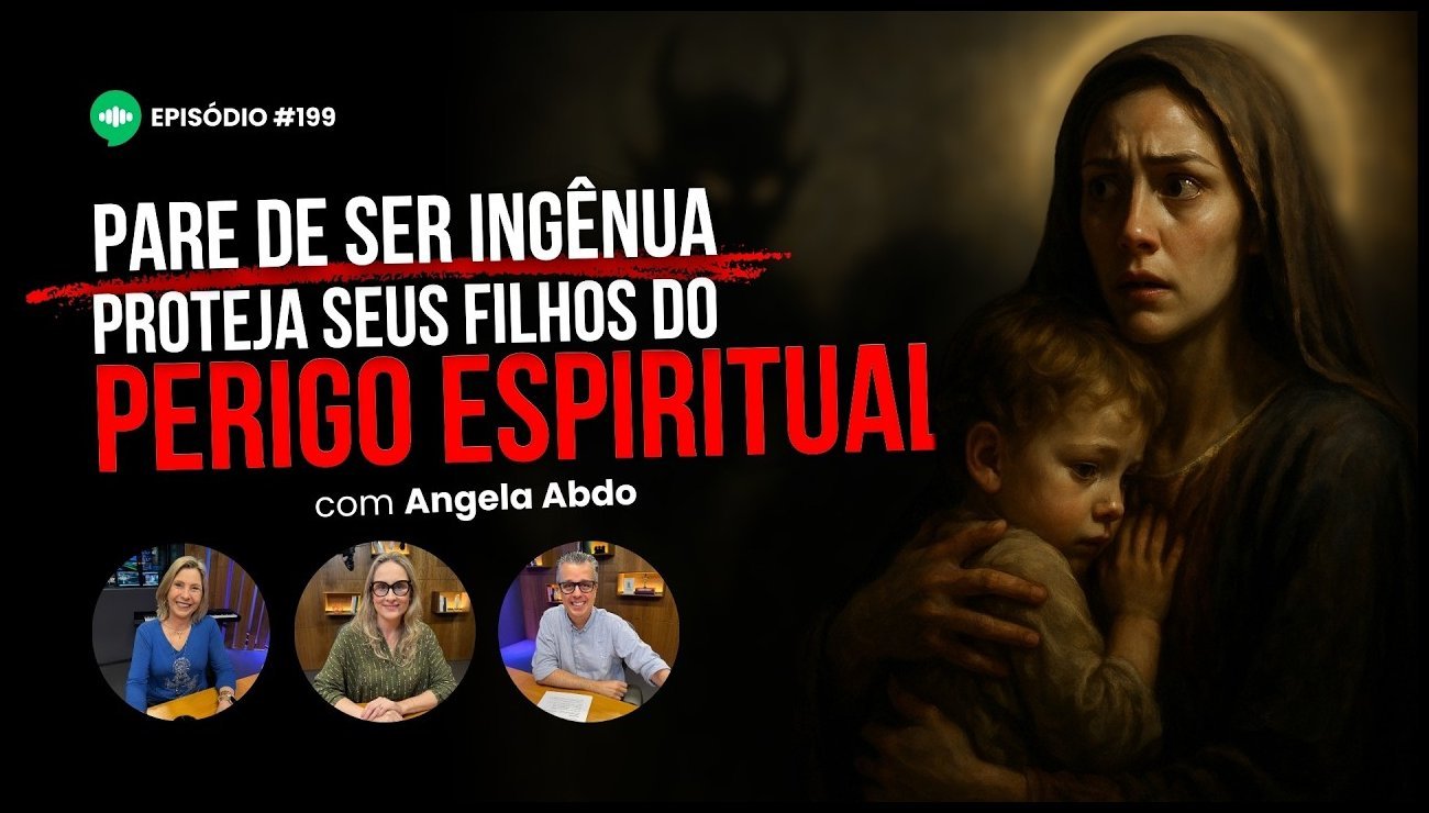 O PODER da Oração de Mães que TRANSFORMA FILHOS _ Ep #199 _ com Angela Abdo – 07 de maio de 2025