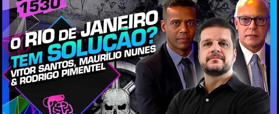O RJ TEM SOLUÇÃO__ VITOR SANTOS, MAURÍLIO NUNES E PIMENTEL – Inteligência Ltda. Podcast #1530 – 14 de maio de 2025