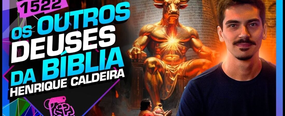 OS OUTROS DEUSES DA BÍBLIA: HENRIQUE CALDEIRA – Inteligência Ltda. Podcast #1522 – 07 de maio de 2025
