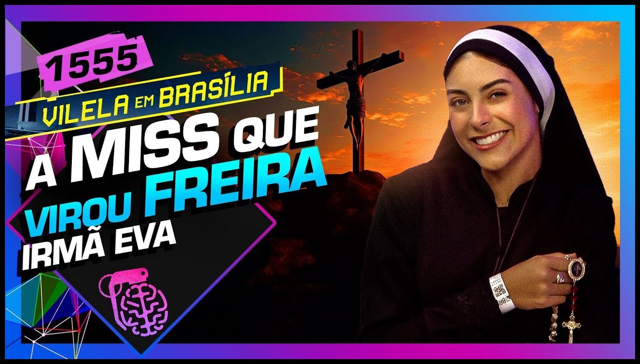 A MISS QUE SE TORNOU FREIRA_ IRMÃ EVA – Inteligência Ltda. Podcast #1555 – 10 de junho de 2025