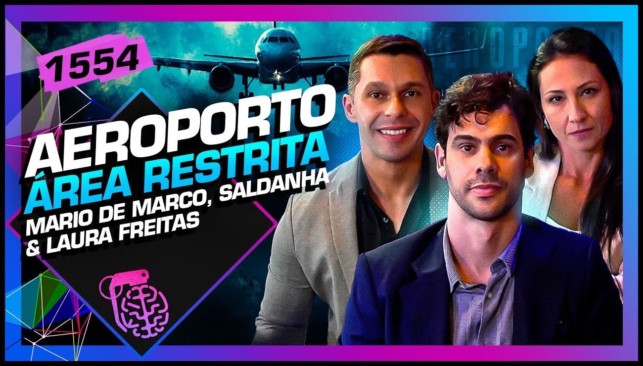 AEROPORTO ÁREA RESTRITA_ MARIO DE MARCO, SALDANHA E LAURA FREITAS – Inteligência Ltda. Podcast #1554 – 10 de junho de 2025