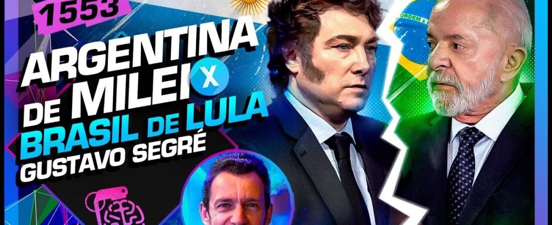 ARGENTINA DE MILEI X BRASIL DE LULA_ GUSTAVO SEGRÉ – Inteligência Ltda. Podcast #1553 – 07 de junho de 2025