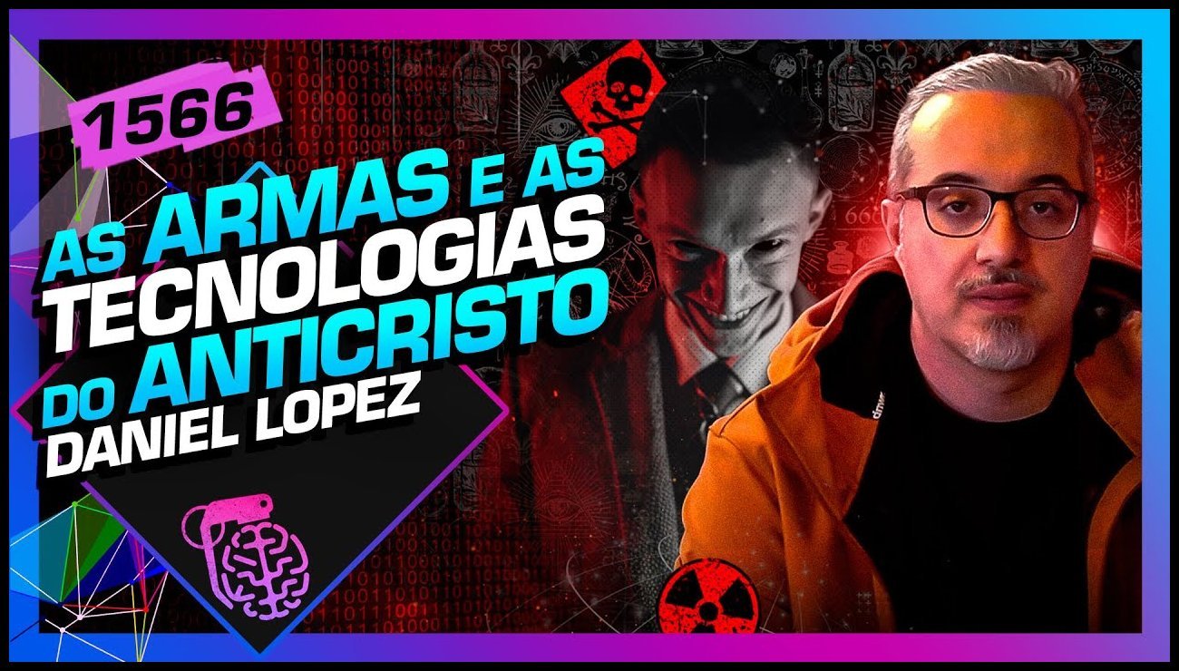 AS TECNOLOGIAS DO ANTICRISTO_ DANIEL LOPEZ – Inteligência Ltda. Podcast #1566 – 20 de junho de 2025