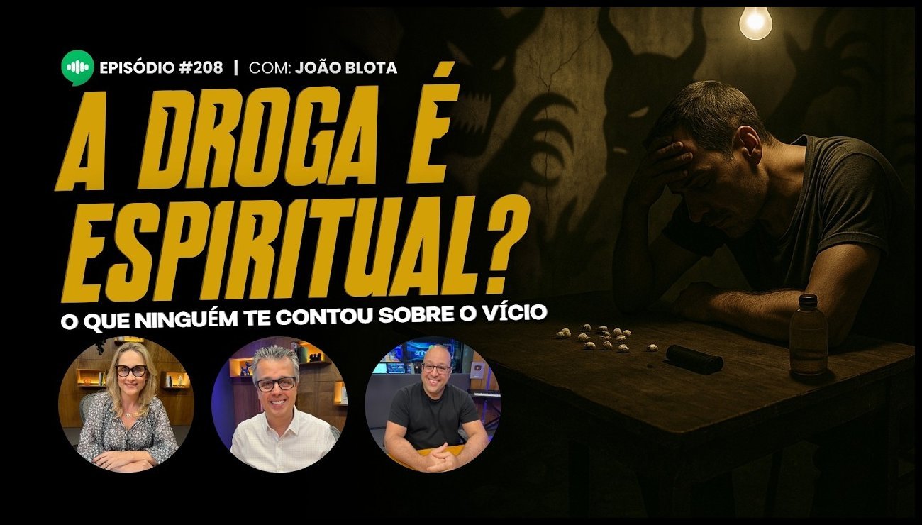 Da Destruição à Reconstrução: Como Superar o Vício | Ep #208 | Com João Blota – 06 de junho de 2025