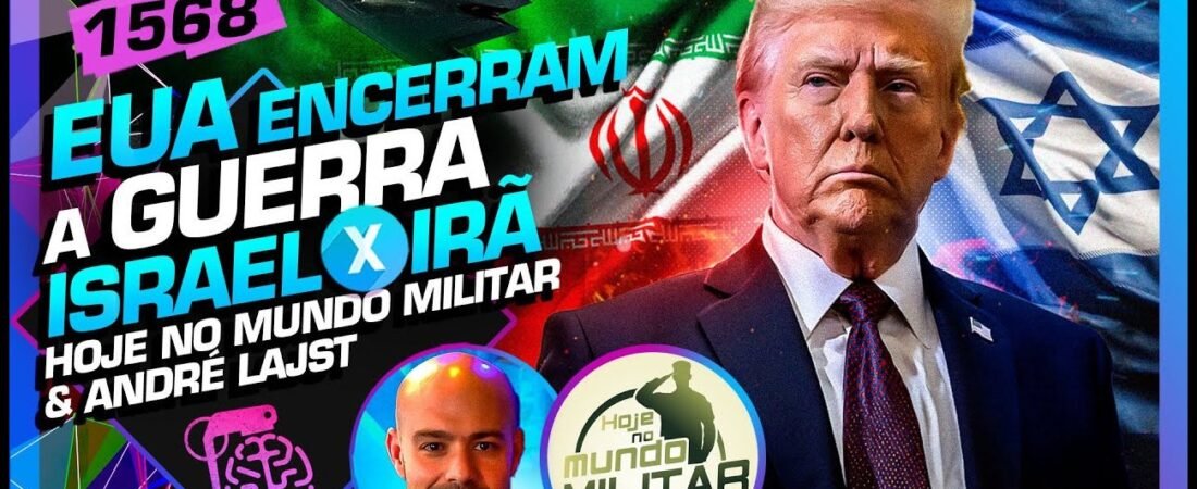 EUA NA GUERRA ISRAEL X IRÃ: ANDRÉ LAJST E HOJE NO MUNDO MILITAR – Inteligência Ltda. Podcast #1568 – 24 de junho de 2025