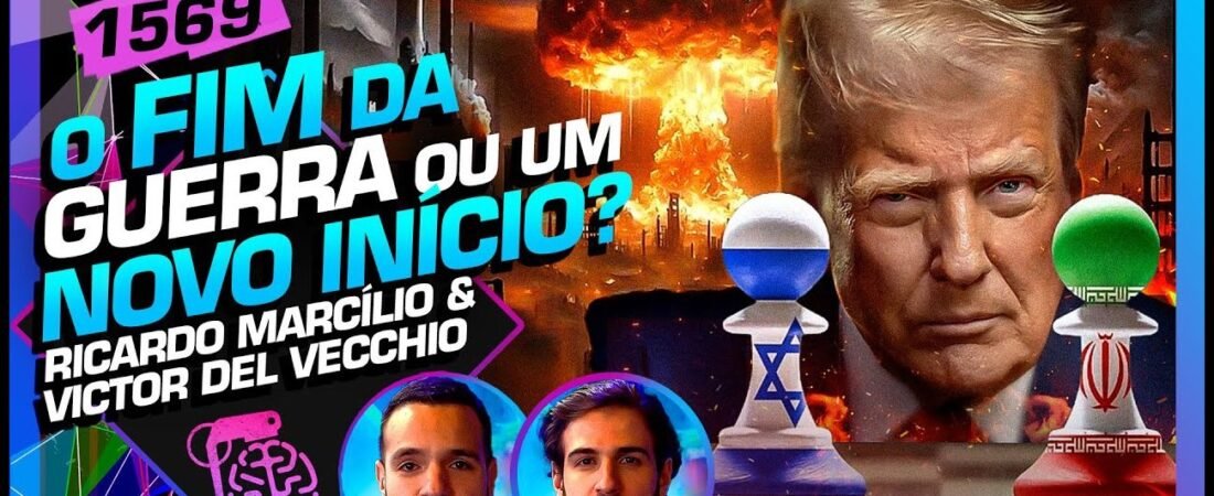O FIM DA GUERRA OU UM NOVO INÍCIO__ RICARDO MARCÍLIO E VICTOR – Inteligência Ltda. Podcast #1569 – 25 de junho de 2025