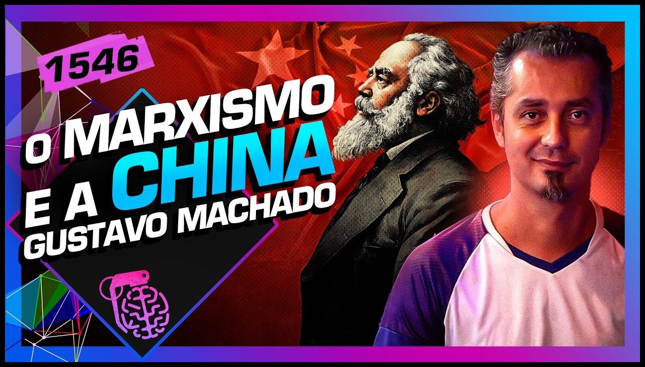 O MARXISMO E A CHINA: GUSTAVO MACHADO – Inteligência Ltda. Podcast #1546 – 31 de maio de 2025