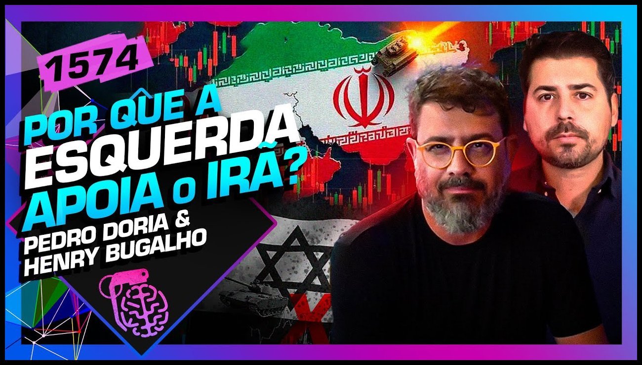 POR QUE A ESQUERDA APOIA O IRÃ__ PEDRO DORIA E  HENRY BUGALHO – Inteligência Ltda. Podcast #1574 – 30 de junho de 2025