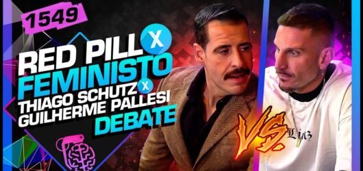 RED PILL X FEMINISTO_ THIAGO SCHUTZ X GUILHERME PALLESI – Inteligência Ltda. Podcast #1549 – 04 de junho de 2025