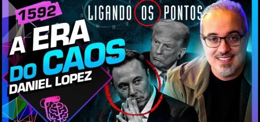 A ERA DO CAOS_ DANIEL LOPEZ – LIGANDO OS PONTOS – Inteligência Ltda.Podcast #1592 – 18 de julho de 2025