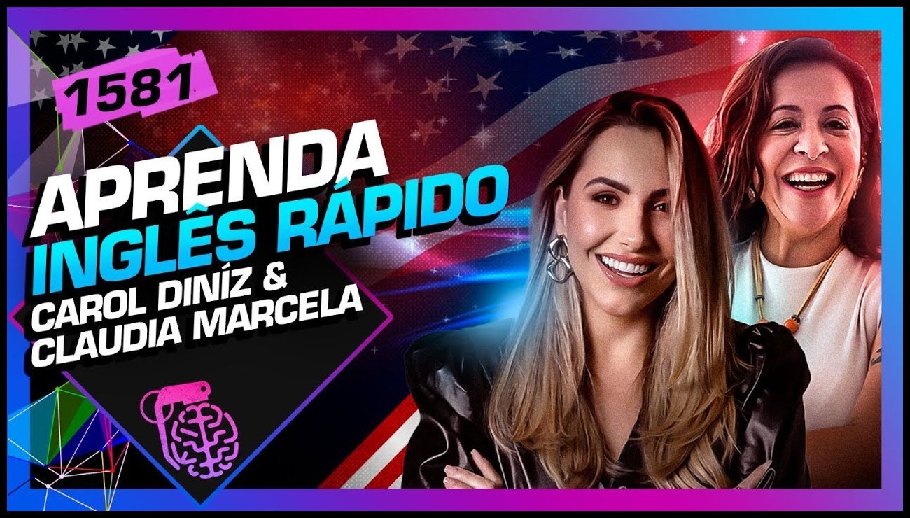 APRENDA INGLÊS RÁPIDO_ CAROL DINÍZ E MARCELA MIRANDA – Inteligência Ltda.Podcast #1581 – 08 de julho de 2025