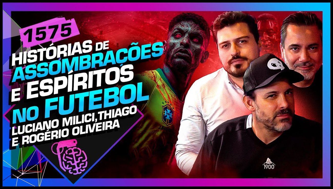 ASSOMBRAÇÕES NO FUTEBOL_ LUCIANO MILICI THIAGO E ROGÉRIO OLIVEIRA – Inteligência Ltda. Podcast #1575 – 01 de julho de 2025