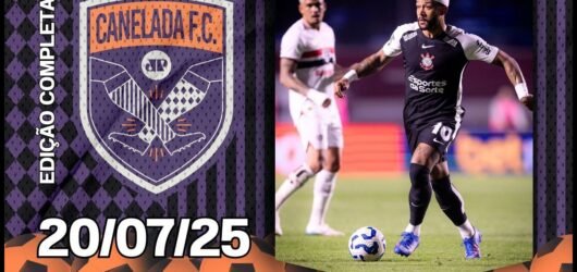 [Canelada – Íntegra] CANELADA – 20_07_25 – 19 de julho de 2025